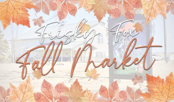 flyer advertising Frisky Fox Vineyard Fall Market
